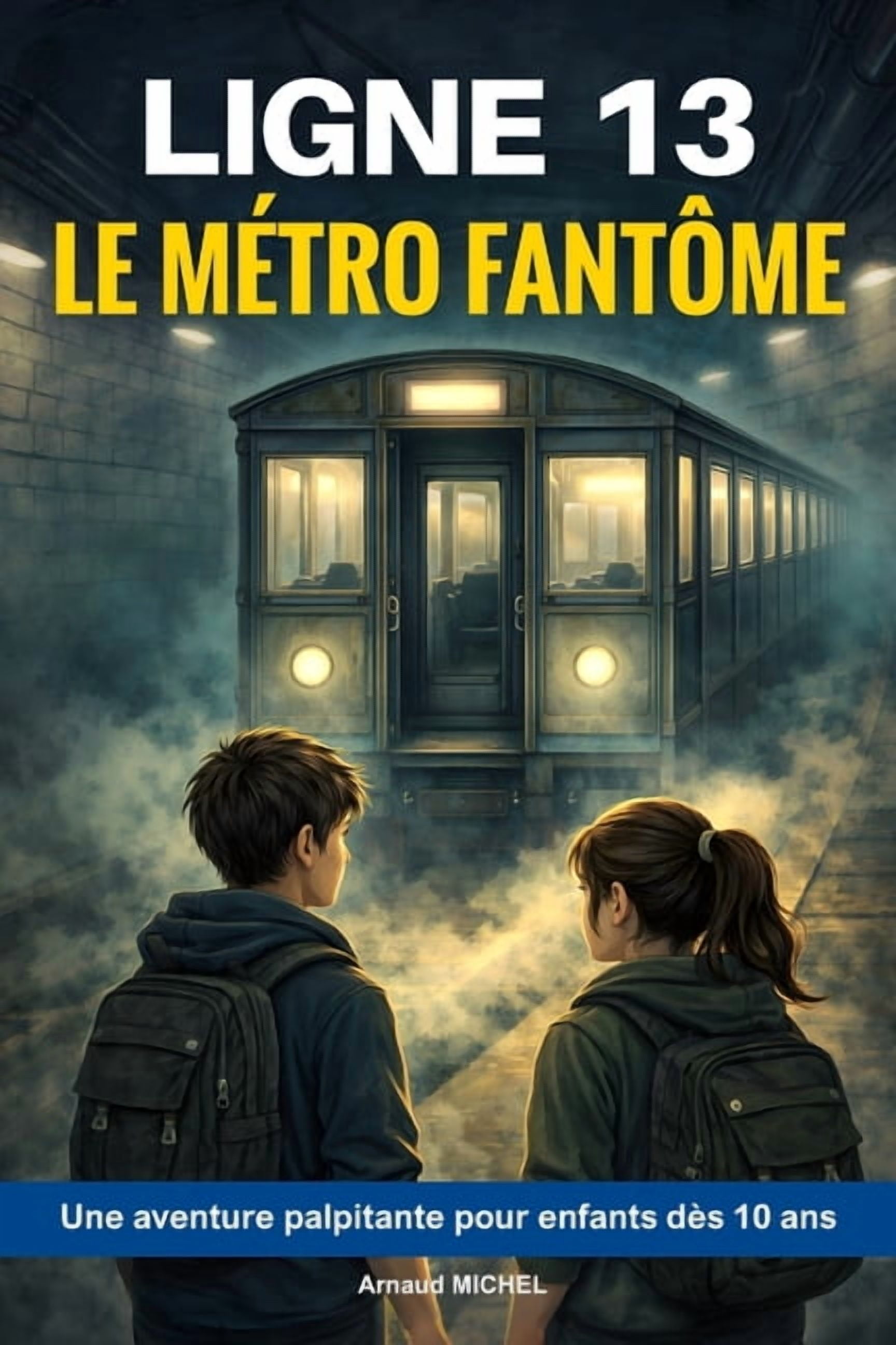 Livre pour enfants dÃ¨s 10 ans: Ligne 13 - Le mÃ©tro fantÃ´me: Un roman d'aventure fantastique, palpitant et plein de suspe, (Paperback)