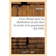 Livres illustr s pour les distributions de prix dans les  coles et les pensionnats, Paperback