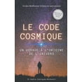 thumbnail image 1 of Livres de Sciences Le Code Cosmique, (Paperback), 1 of 1