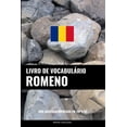 thumbnail image 1 of Livro de Vocabulário Romeno: Uma Abordagem Focada Em Tópicos (Paperback), 1 of 1