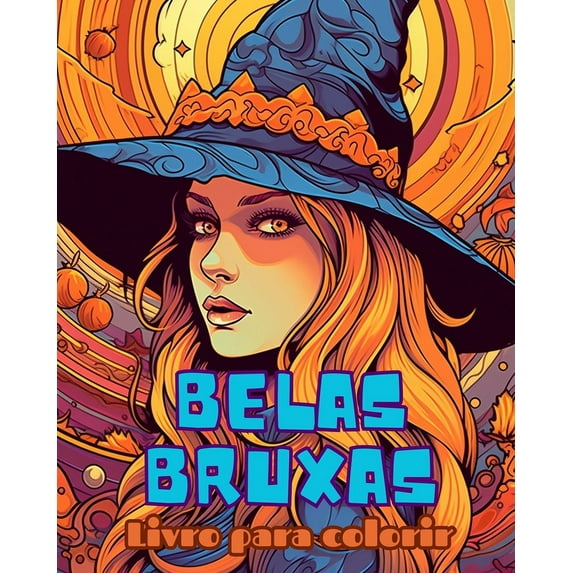 Livro para colorir BELAS BRUXAS: Um lindo livro para colorir para adultos: Apresentando 30 páginas para colorir fofas e , (Paperback)