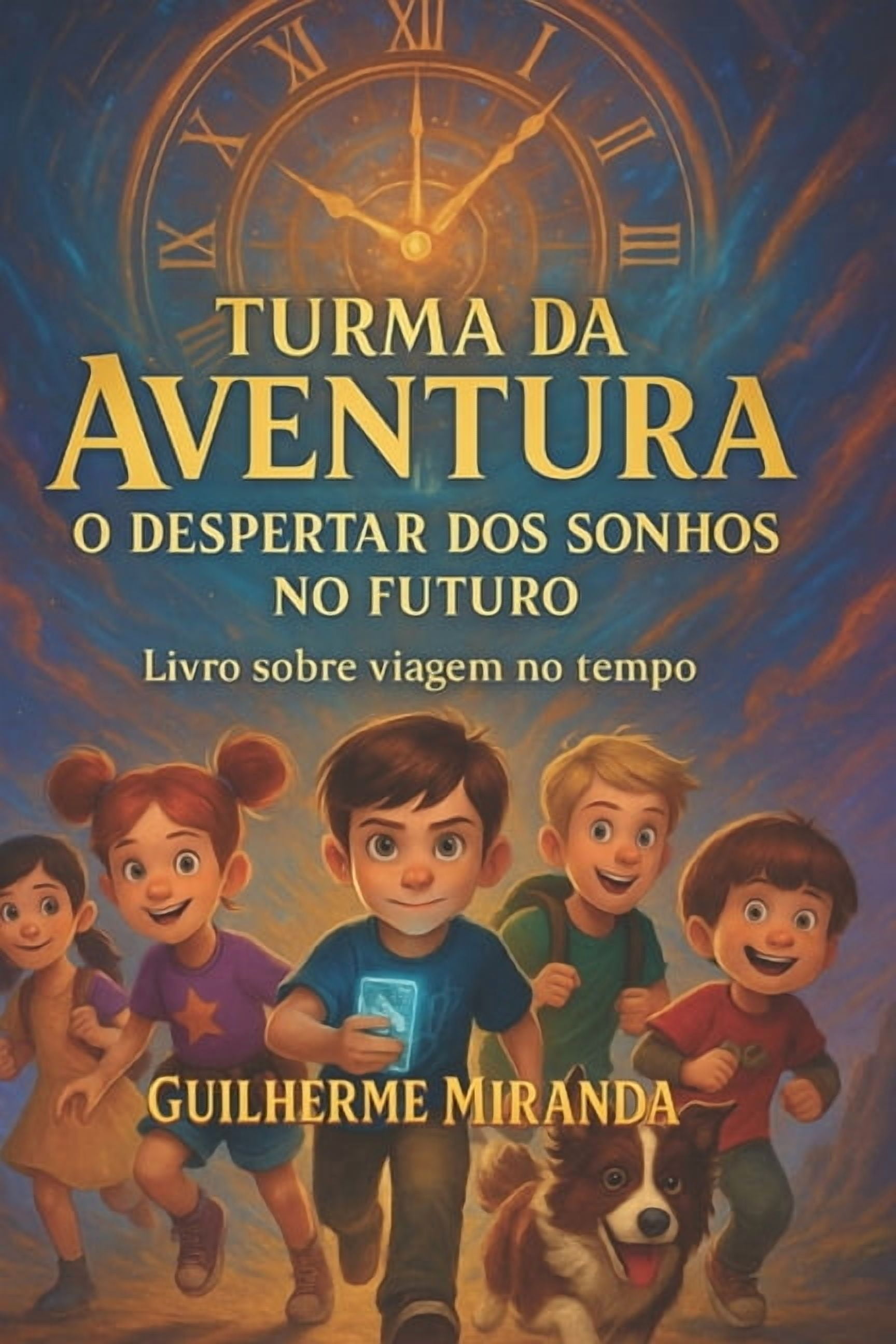 Livro sobre viagem no tempo: Turma da Aventura: O Despertar dos Sonhos no Futuro, (Paperback)
