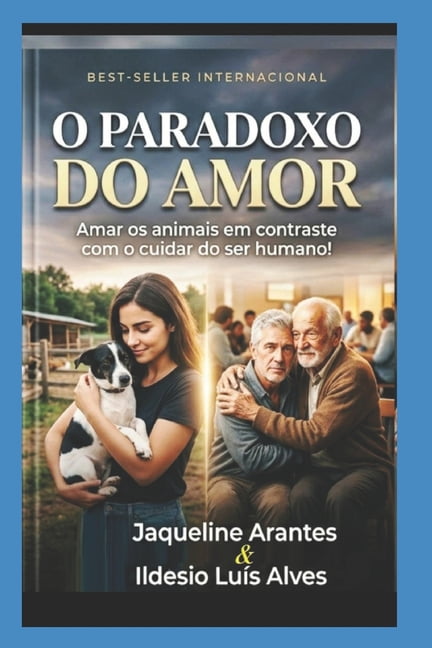 Livros Com Tematica Biblico E TeolÃ³gico O Paradoxo do Amor: Amar os animais em contraste com o cuidar do ser humano!: O perigo da humanizaÃ§ao dos animais em det, (Paperback)