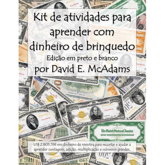 Livros de Matemtica Para Crianas Kit de atividades para aprender com dinheiro de brinquedo: US$ 2.801.040 em dinheiro de mentira para recortar e ajudar a, (Paperback)