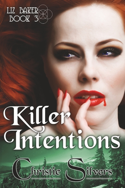 Liz Baker Killer Intentions (Liz Baker, book 3), Book 3, (Paperback)