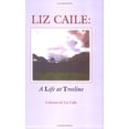 thumbnail image 1 of Pre-Owned Liz Caile : A Life at Treeline: Columns (Paperback) 9780970253200, 1 of 1