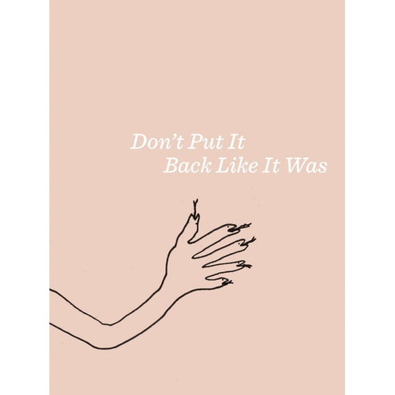 Liz Larner: Don't Put It Back Like It Was, (Hardcover)