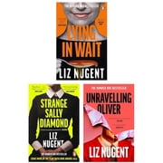 Liz Nugent 3 Books Collection Set Unravelling Oliver, Lying in Wait & Strange Sally Diamond
