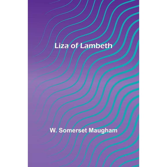 Liza of Lambeth, (Paperback)