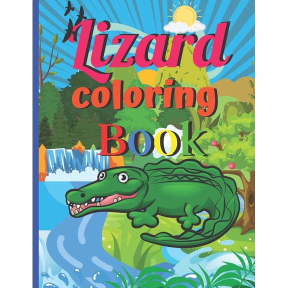 Lizard Coloring Book : Reptiles Coloring book Coloring Book For toddlers Coloring Book For 2-4-6-7-10-14 (Paperback)