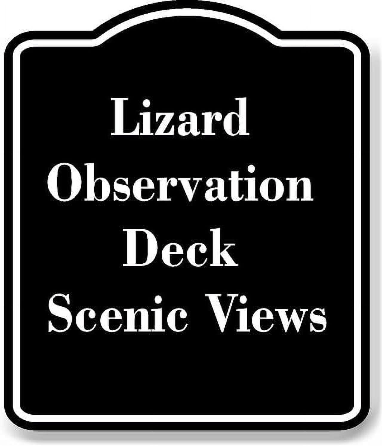 Lizard Observation Deck Scenic Views BLACK Aluminum Composite Sign 20 ...