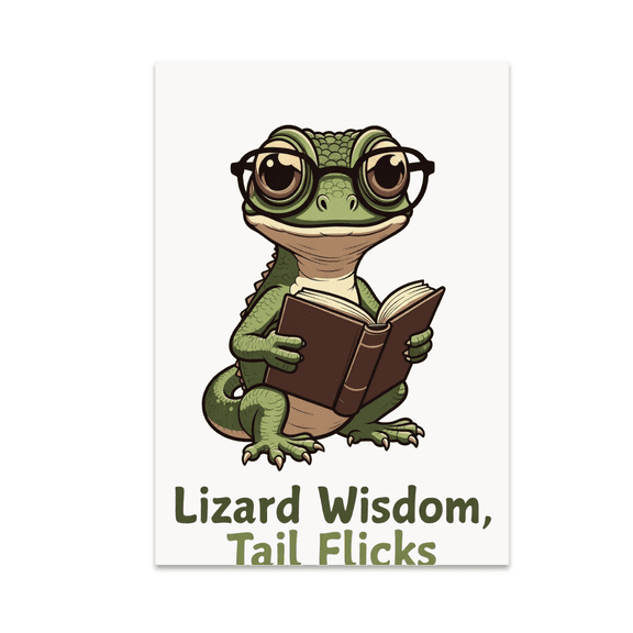 Lizard Wisdom Tail Flicks Poster Print - Reptile Care Enthusiast - 13x19 Poster Print