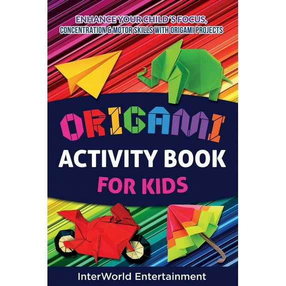 Lizeth Smith Origami Origami Activity Book For Kids: Enhance Your Child´s Focus, Concentration & Motor Skills With Origami Projects, Book 3, (Paperback)