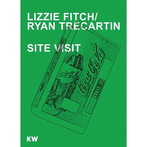 Lizze Fitch / Ryan Trecartin: Site Visit, (Paperback)