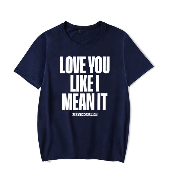 Lizzy Mcalpine Merch Love You Like I Mean It Classic T-Shirt Short Sleeve Album Tour Unisex Clothing For Summer