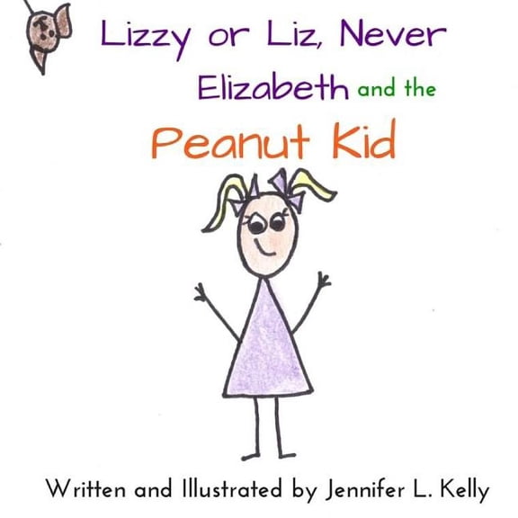 Lizzy or Liz Never Elizabeth Lizzy or Liz Never Elizabeth and the Peanut Kid, (Paperback)
