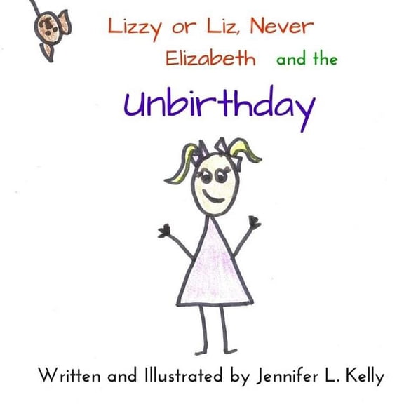 Lizzy or Liz, Never Elizabeth and the Unbirthday, (Paperback)