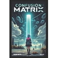 thumbnail image 1 of Lk99 - The Race for the Superconductor: Confusion Matrix: The Hunt for LK-99 (Paperback), 1 of 1