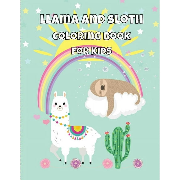 Llama And Sloth Coloring Book For Kids: Coloring Book For Kids Ages 3+Cute Coloring Book with Llama And Sloth Paperback 1915006023 9781915006028 The Little Hedgehog