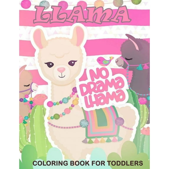 Llama Coloring Book for Toddlers : Featuring 50+ Super Cute llama Coloring Pages With Funny Quotes - Hilarious Funny Llama Themed Coloring Pages for Llama Lovers (best llama coloring book for kids and toddlers ) (Paperback)