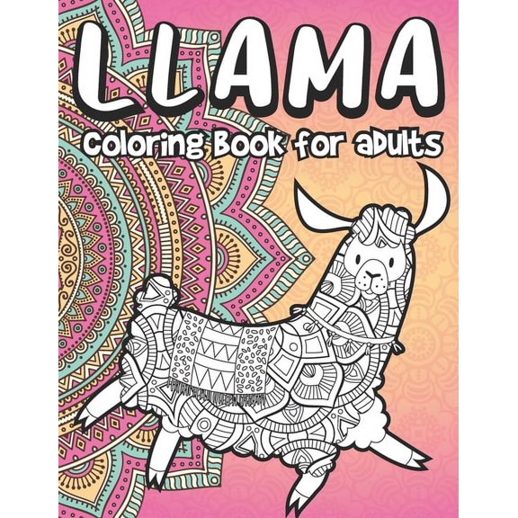 Llama Coloring Book for Adults: Llamas & Alpacas Coloring Book Full of Paisley Floral Designs Stress Relieving Gift for Women (Paperback)