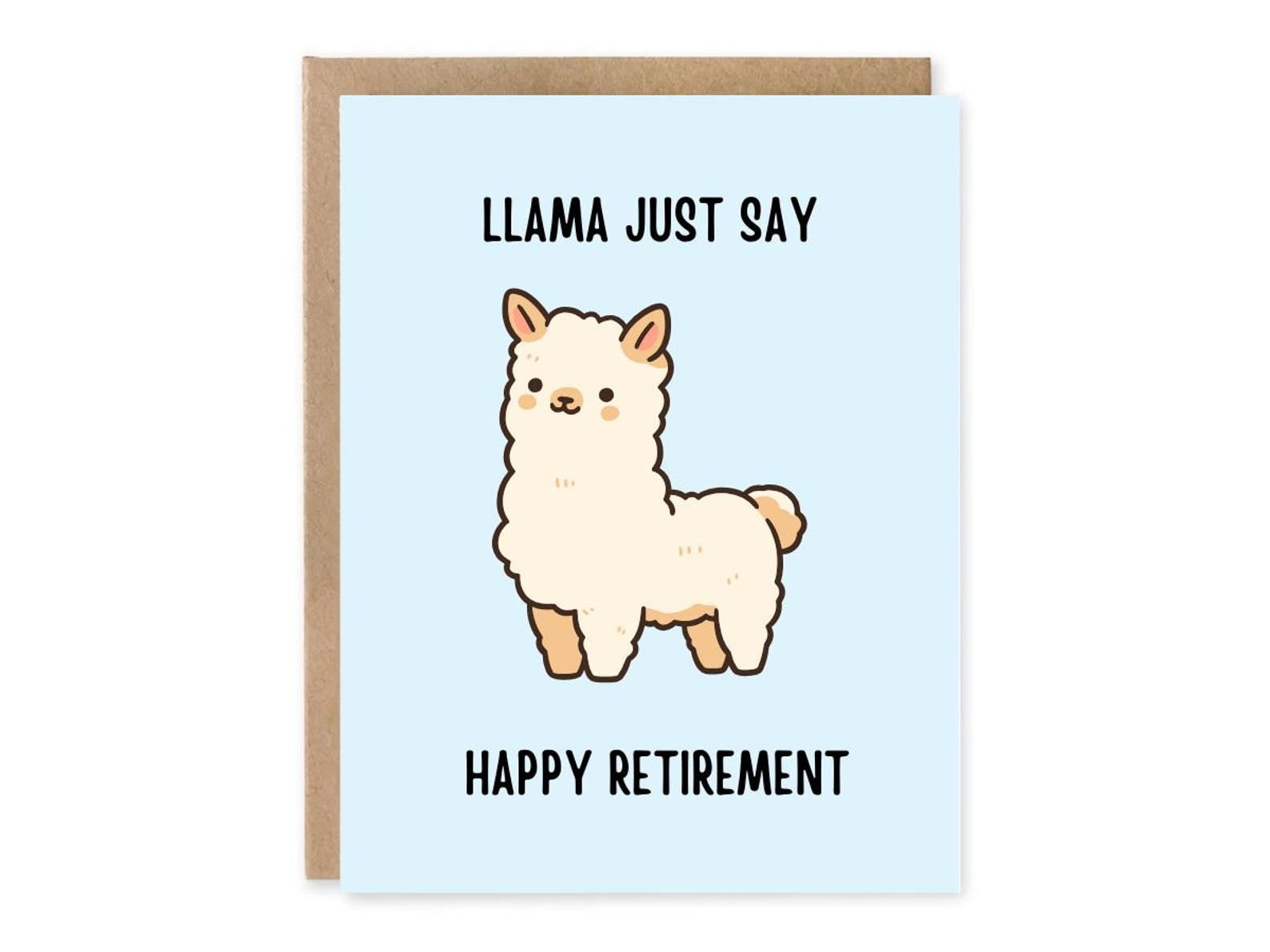 Llama Just Say Happy Retirement Card – Cute \u0026 Fun Design – Blank Inside  with Envelope – Perfect Retirement Gift for Coworkers, Friends, or Family -  Walmart.com, image size:1588x1191