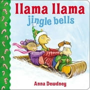 ANNA DEWDNEY Llama Llama Jingle Bells (Board Book)
