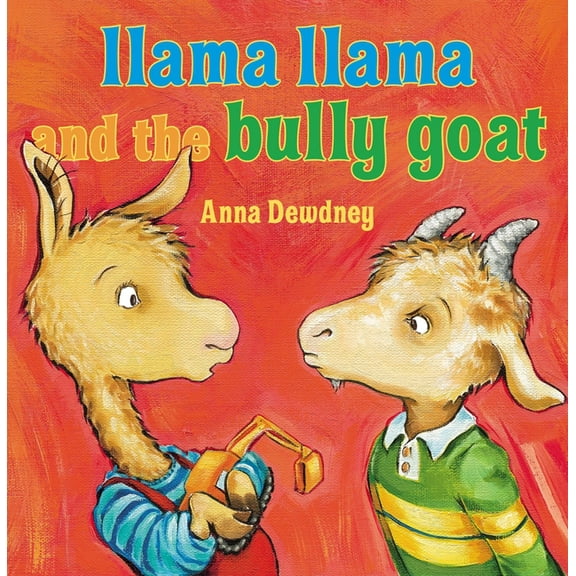 Llama Llama Llama Llama and the Bully Goat, (Hardcover)