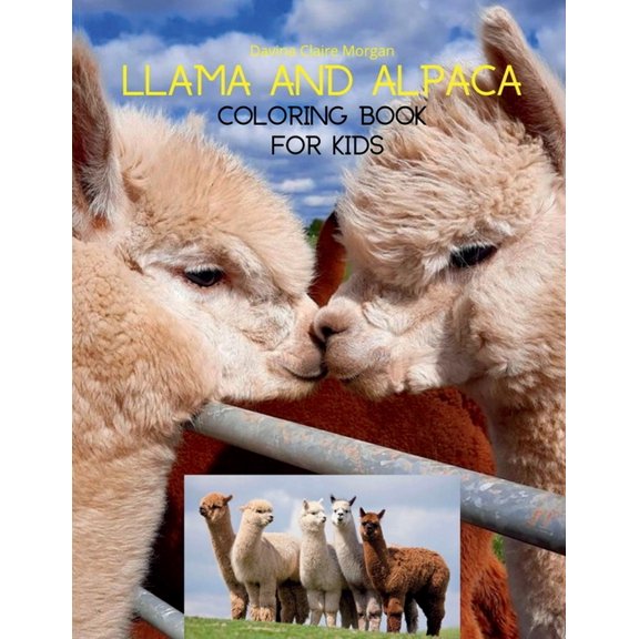 Llama and Alpaca Coloring Book for Kids: Cute Llama and Alpaca Coloring Book for Kids Ages 4- 8 A Unique Collection with, (Paperback)