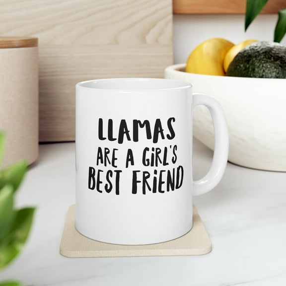 Llama's Are A Girl's Best Friend 11 oz Coffee Mug - Cute Llama White Ceramic Gift