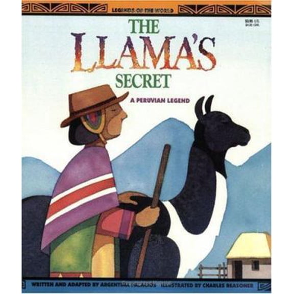 Pre-Owned The Llama's Secret - A Peruvian Legend (Legends of the World) (Paperback) 0816730504 9780816730506