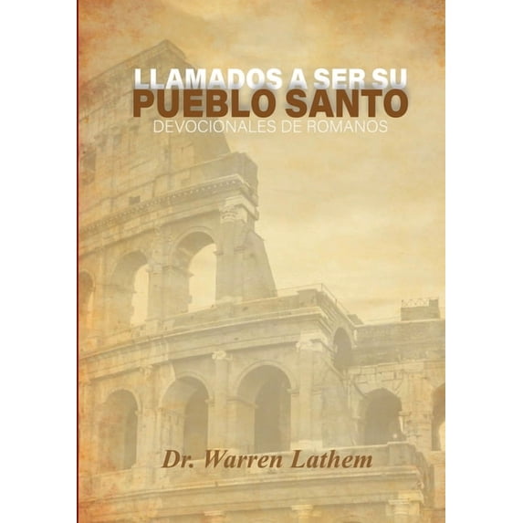 Llamados a ser su pueblo santo: Devocionales diarios del libro de Romanos (Paperback)