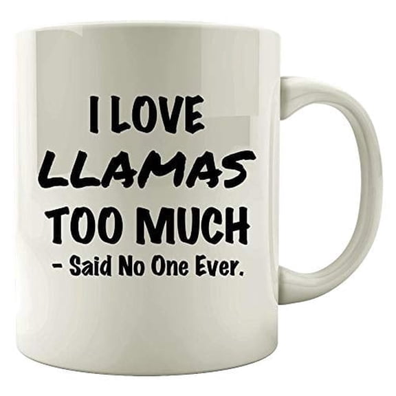Llamas 11 oz Coffee Mug - I Love Llamas Too Much White Ceramic Gift