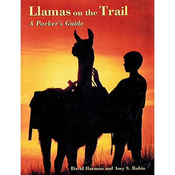 Pre-Owned Llamas on the Trail: A Packer's Guide (Paperback) 087842251X 9780878422517