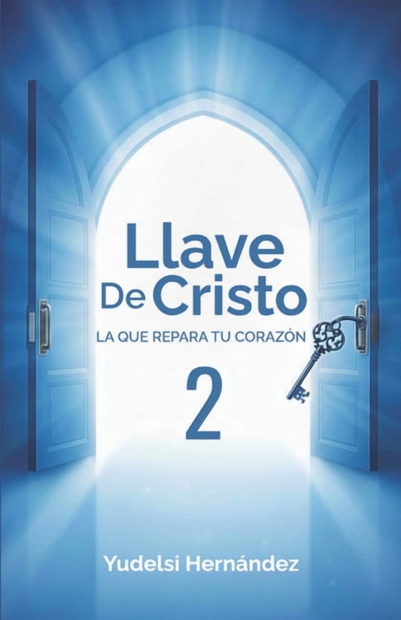 Llave de Cristo Llave de Cristo: La Que Repara Tu Corazon 2, Book 2, (Paperback)