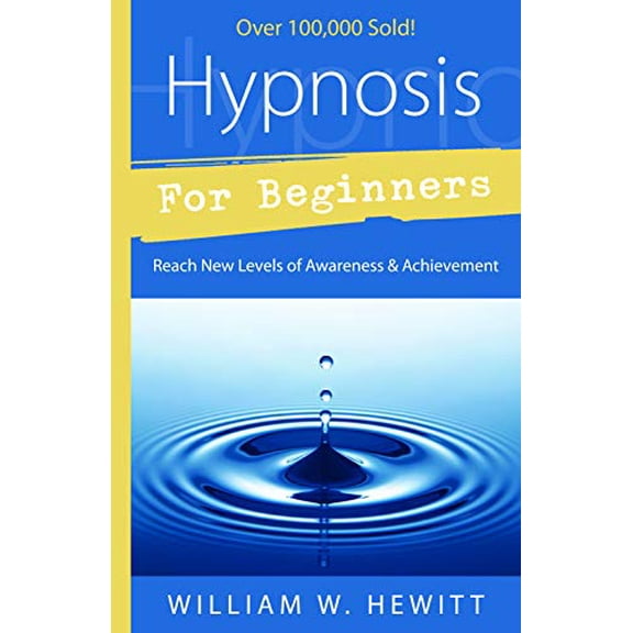 Pre-Owned Hypnosis for Beginners: Reach New Levels of Awareness & Achievement (Paperback) 156718359X 9781567183597