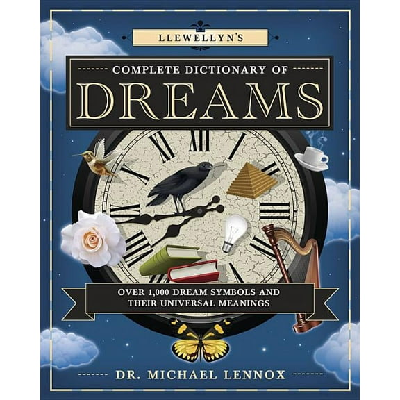 Llewellyn's Complete Book Llewellyn's Complete Dictionary of Dreams: Over 1,000 Dream Symbols and Their Universal Meanings, Book 5, (Paperback)