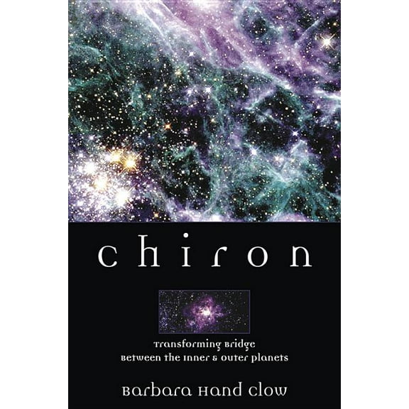 Llewellyn's Modern Astrology Library Chiron: Rainbow Bridge Between the Inner & Outer Planets, (Paperback)
