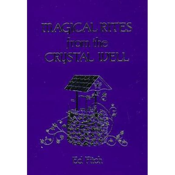 Pre-Owned Magical Rites from the Crystal Well (Paperback) 0875422306 9780875422305