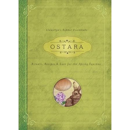 Pre-Owned Ostara: Rituals, Recipes & Lore for the Spring Equinox (Paperback) 0738741817 9780738741819