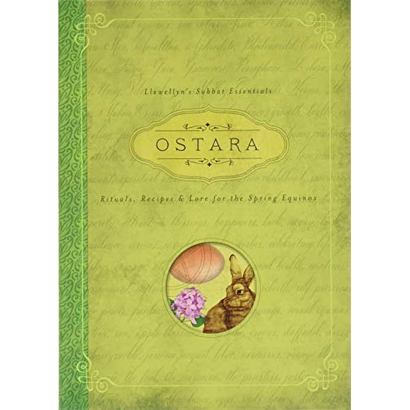 Pre-Owned Ostara: Rituals, Recipes & Lore for the Spring Equinox (Paperback) 0738741817 9780738741819