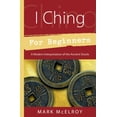 thumbnail image 1 of Llewellyn's for Beginners I Ching for Beginners: A Modern Interpretation of the Ancient Oracle, (Paperback), 1 of 1