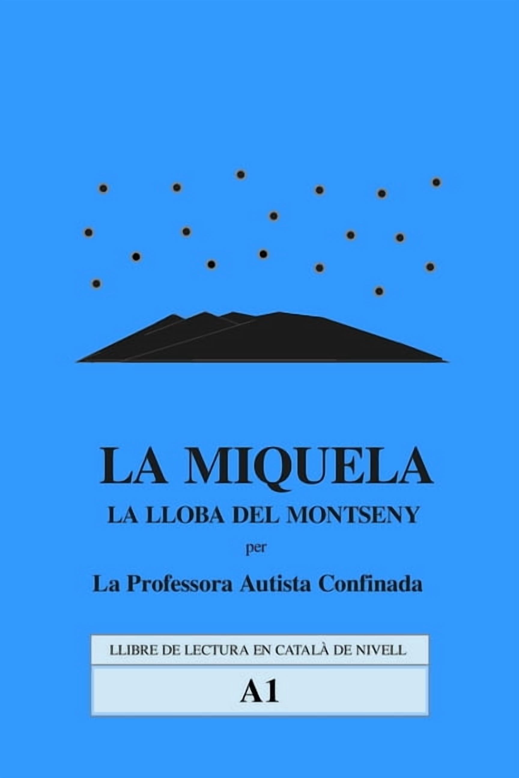 Llibres de Lectura de Català Per a Adult La Miquela: La lloba del Montseny: Llibre de lectura en català, nivell A1, (Paperback)