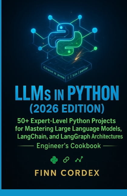 Llms in Python: 50+ Expert-Level Python Projects for Mastering Large ...