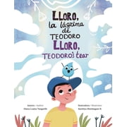 Lloro, la l grima de Teodoro Lloro, Teodoros tear, Paperback