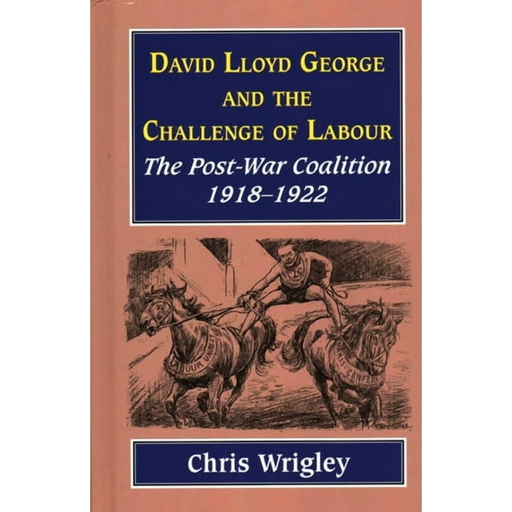 Lloyd George and the Challenge Labour, (Hardcover)