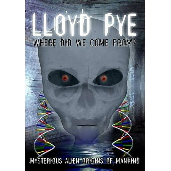 Lloyd Pye: Where Did We Come from (DVD), Alchemy Worldwide, Documentary