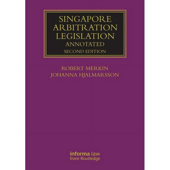 Lloyd's Arbitration Law Library: Singapore Arbitration Legislation: Annotated (Hardcover)
