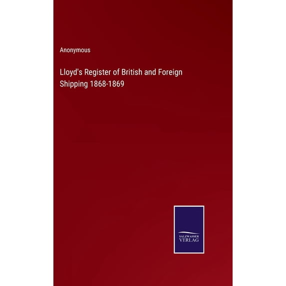 Lloyd's Register of British and Foreign Shipping 1868-1869 (Hardcover)