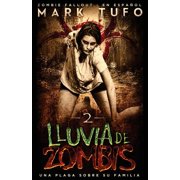 Lluvia De Zombis 2 Una Plaga Sobre Su Familia Paperback by Mark Tufo